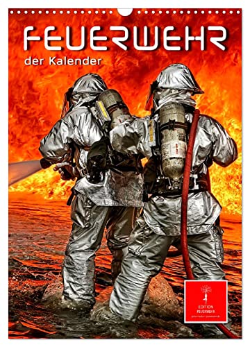 Feuerwehr - der Kalender (Wandkalender 2025 DIN A3 hoch), CALVENDO Monatskalender von CALVENDO
