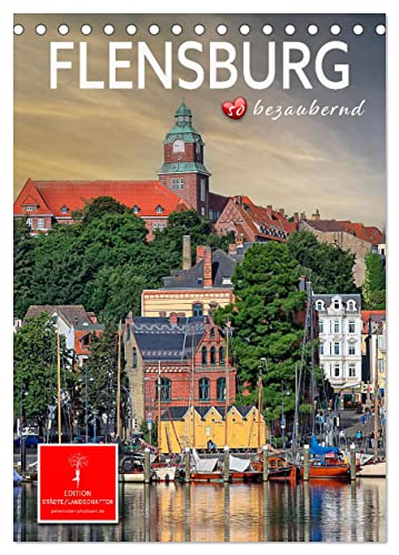 Flensburg - so bezaubernd (Tischkalender 2024 DIN A5 hoch), CALVENDO Monatskalender von CALVENDO