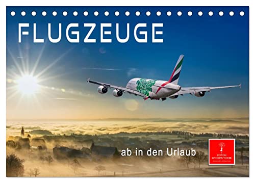 Flugzeuge - ab in den Urlaub (Tischkalender 2024 DIN A5 quer), CALVENDO Monatskalender