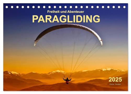 Freiheit und Abenteuer - Paragliding (Tischkalender 2025 DIN A5 quer), CALVENDO Monatskalender