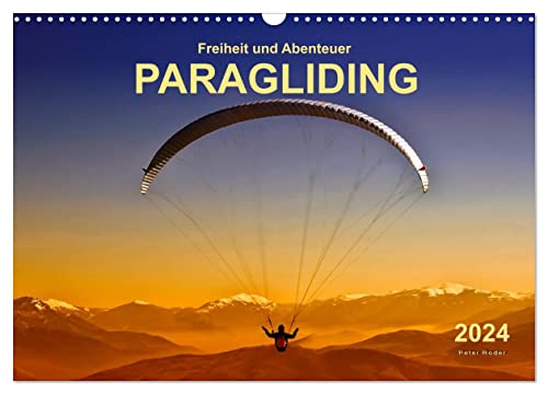 Freiheit und Abenteuer - Paragliding (Wandkalender 2024 DIN A3 quer), CALVENDO Monatskalender