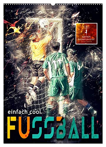 Fussball - einfach cool (Wandkalender 2024 DIN A2 hoch), CALVENDO Monatskalender