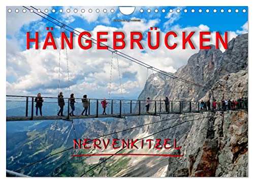 Hängebrücken - Nervenkitzel (Wandkalender 2024 DIN A4 quer), CALVENDO Monatskalender