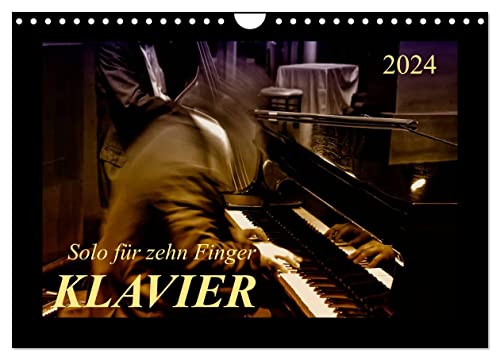 Klavier - Solo für zehn Finger (Wandkalender 2024 DIN A4 quer), CALVENDO Monatskalender von CALVENDO