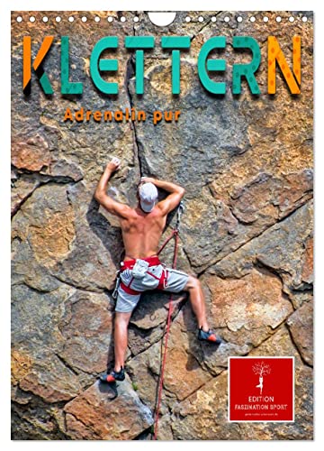 Klettern - Adrenalin pur (Wandkalender 2024 DIN A4 hoch), CALVENDO Monatskalender von CALVENDO