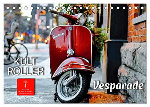 Kult Roller - Vesparade (Tischkalender 2024 DIN A5 quer), CALVENDO Monatskalender