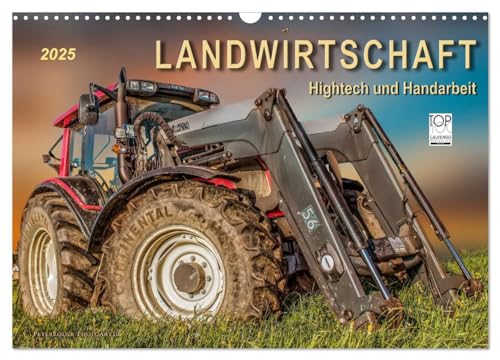Landwirtschaft - Hightech und Handarbeit (Wandkalender 2025 DIN A3 quer), CALVENDO Monatskalender: Die Arbeit mit landwirtschaftlichen Maschinen auf dem Bauernhof. von CALVENDO