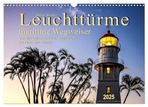 Leuchttürme - maritime Wegweiser (Wandkalender 2025 DIN A3 quer), CALVENDO Monatskalender von CALVENDO