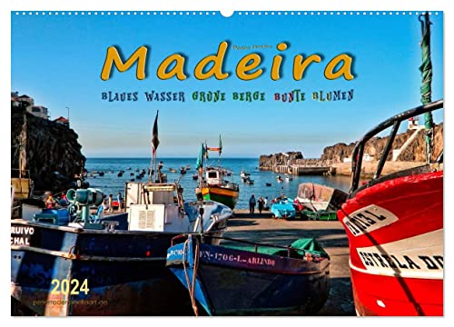 Madeira - blaues Wasser, grüne Berge, bunte Blumen (Wandkalender 2024 DIN A2 quer), CALVENDO Monatskalender