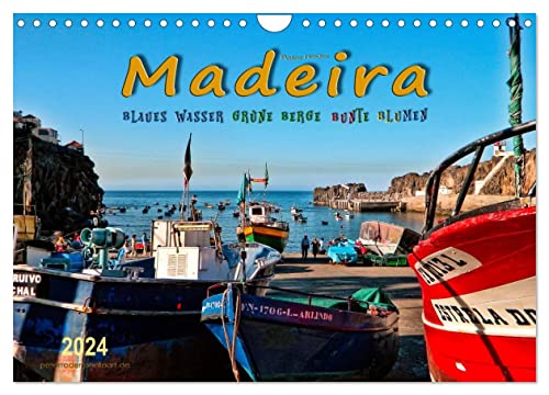 Madeira - blaues Wasser, grüne Berge, bunte Blumen (Wandkalender 2024 DIN A4 quer), CALVENDO Monatskalender von CALVENDO