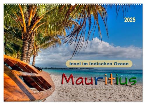 Mauritius - Insel im Indischen Ozean (Wandkalender 2025 DIN A2 quer), CALVENDO Monatskalender von CALVENDO