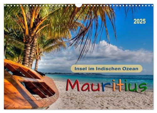 Mauritius - Insel im Indischen Ozean (Wandkalender 2025 DIN A3 quer), CALVENDO Monatskalender von CALVENDO