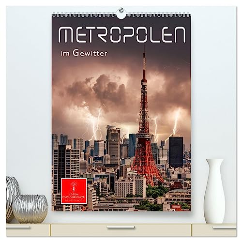Metropolen im Gewitter (hochwertiger Premium Wandkalender 2025 DIN A2 hoch), Kunstdruck in Hochglanz