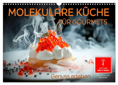 Molekulare Küche für Gourmets - Genuss erleben (Wandkalender 2025 DIN A3 quer), CALVENDO Monatskalender von CALVENDO