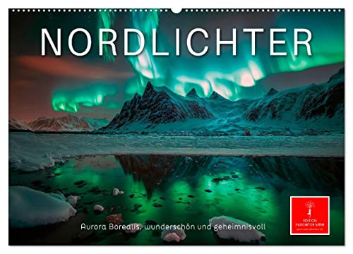 Nordlichter - Aurora Borealis, wunderschön und geheimnisvolll (Wandkalender 2024 DIN A2 quer), CALVENDO Monatskalender