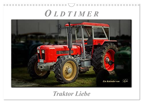 Oldtimer - Traktor Liebe (Wandkalender 2024 DIN A3 quer), CALVENDO Monatskalender von CALVENDO