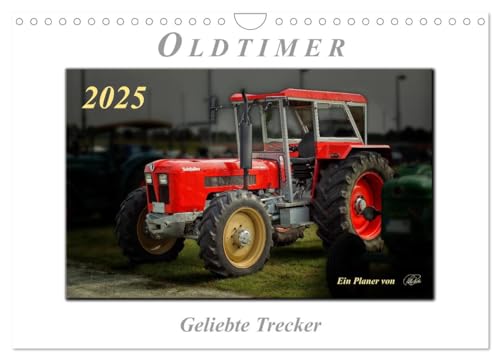 Oldtimer - geliebte Trecker (Wandkalender 2025 DIN A4 quer), CALVENDO Monatskalender