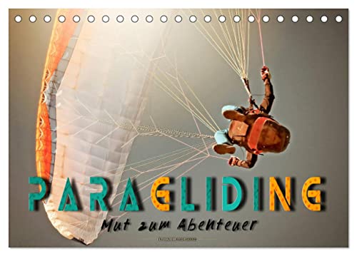 Paragliding - Mut zum Abenteuer (Tischkalender 2024 DIN A5 quer), CALVENDO Monatskalender von CALVENDO