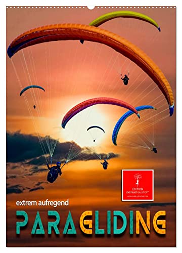 Paragliding - extrem aufregend (Wandkalender 2024 DIN A2 hoch), CALVENDO Monatskalender
