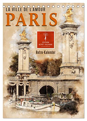 Paris - la Ville de l'amour (Tischkalender 2025 DIN A5 hoch), CALVENDO Monatskalender