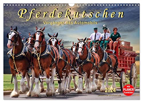 Pferdekutschen - Vorgänger des Automobils (Wandkalender 2024 DIN A3 quer), CALVENDO Monatskalender