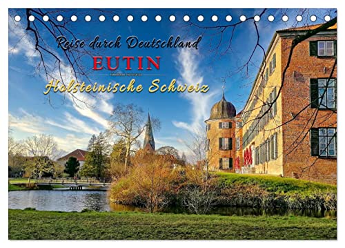 Reise durch Deutschland - Eutin in der Holsteinischen Schweiz (Tischkalender 2024 DIN A5 quer), CALVENDO Monatskalender