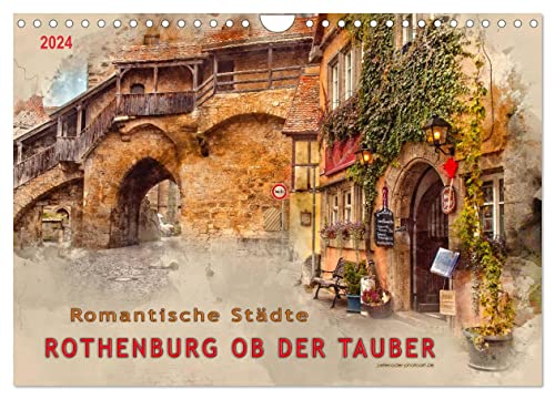 Romantische Städte - Rothenburg ob der Tauber (Wandkalender 2024 DIN A4 quer), CALVENDO Monatskalender