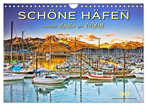 Schöne Häfen zwischen Alaska und Vietnam (Wandkalender 2024 DIN A4 quer), CALVENDO Monatskalender von CALVENDO