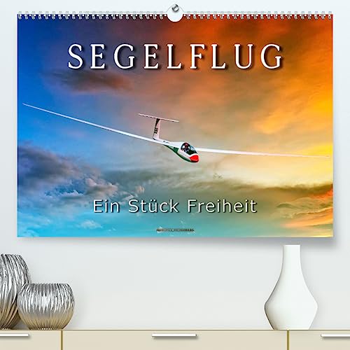 Segelflug, ein Stück Freiheit (hochwertiger Premium Wandkalender 2024 DIN A2 quer), Kunstdruck in Hochglanz