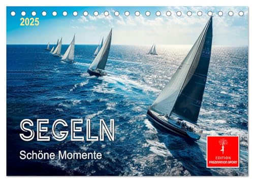 Segeln - schöne Momente (Tischkalender 2025 DIN A5 quer), CALVENDO Monatskalender von CALVENDO