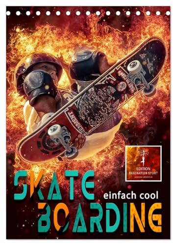 Skateboarding - einfach cool (Tischkalender 2025 DIN A5 hoch), CALVENDO Monatskalender: Skateboarding, Trendsportart mit Kultstatus. von CALVENDO