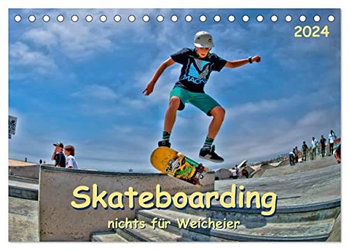 Skateboarding - nichts für Weicheier (Tischkalender 2024 DIN A5 quer), CALVENDO Monatskalender von CALVENDO