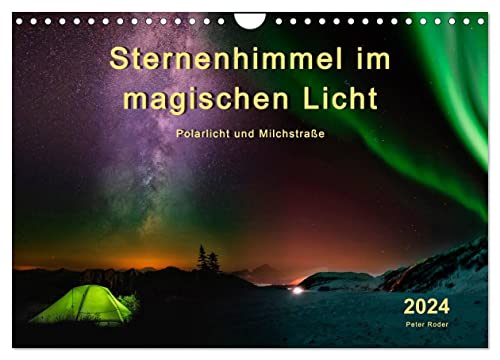 Sternenhimmel im magischen Licht - Polarlicht und Milchstraße (Wandkalender 2024 DIN A4 quer), CALVENDO Monatskalender von CALVENDO