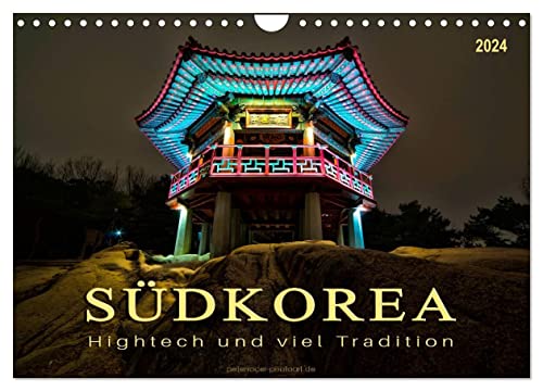 Südkorea - Hightech und viel Tradition (Wandkalender 2024 DIN A4 quer), CALVENDO Monatskalender von CALVENDO