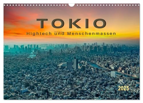 Tokio - Hightech und Menschenmassen (Wandkalender 2025 DIN A3 quer), CALVENDO Monatskalender