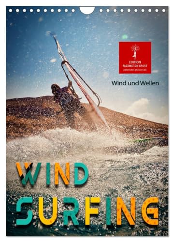 Windsurfing - Wind und Wellen (Wandkalender 2025 DIN A4 hoch), CALVENDO Monatskalender: Windsurfing, ultimativer Funsport in beeindruckenden Bildern. von CALVENDO