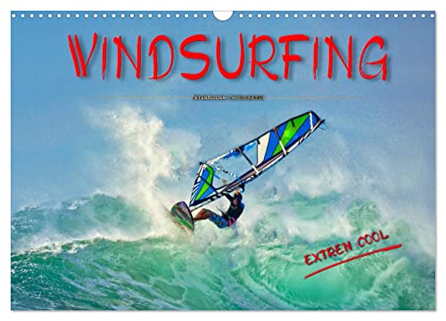 Windsurfing - extrem cool (Wandkalender 2024 DIN A3 quer), CALVENDO Monatskalender von CALVENDO