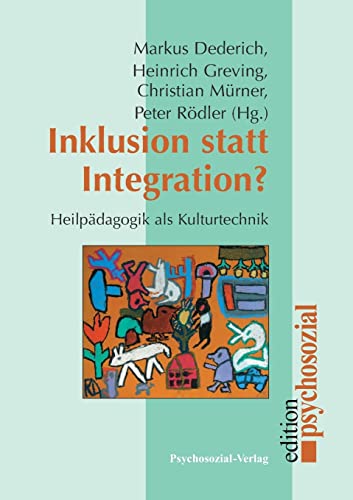 Inklusion statt Integration?: Heilpädagogik als Kulturtechnik (psychosozial)