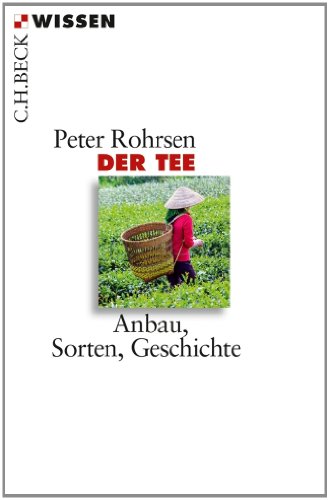 Der Tee: Anbau, Sorten, Geschichte (Beck'sche Reihe) von Beck C. H.