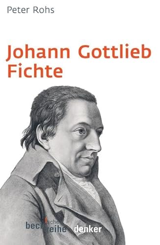 Johann Gottlieb Fichte (Beck'sche Reihe)