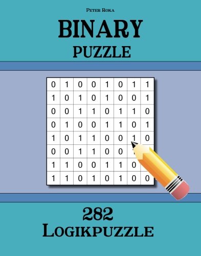 Binary Puzzle 282 Logikpuzzle von CreateSpace Independent Publishing Platform