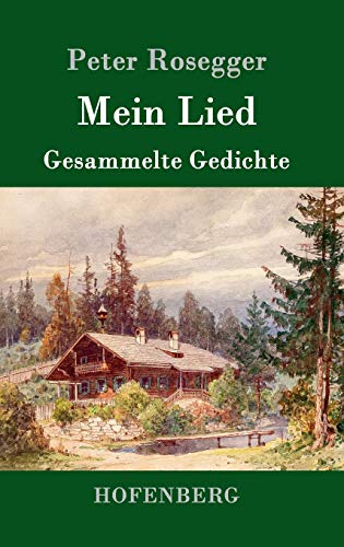 Mein Lied: Gesammelte Gedichte von Hofenberg