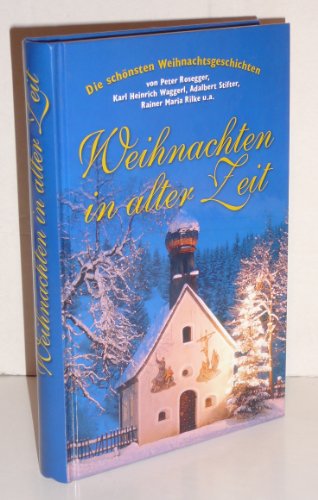 Weihnachten in alter Zeit: Die schönsten Weihnachtsgeschichten
