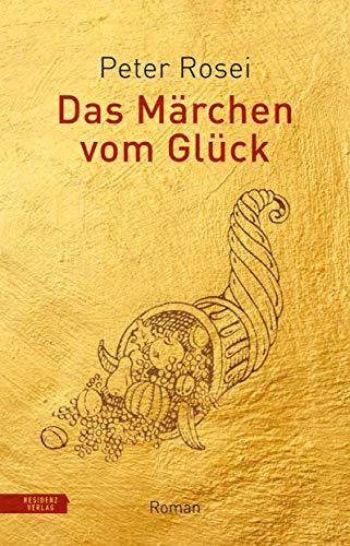 Das Märchen vom Glück: Roman von Residenz Verlag