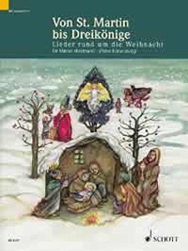 Von St. Martin bis Dreikönige: Lieder rund um die Weihnacht sehr leicht gesetzt, mit Akkorden. Klavier oder Keyboard. von Schott NYC