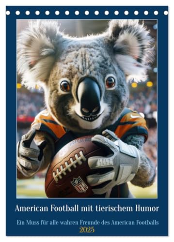 American Football mit tierischem Humor (Tischkalender 2025 DIN A5 hoch), CALVENDO Monatskalender von CALVENDO
