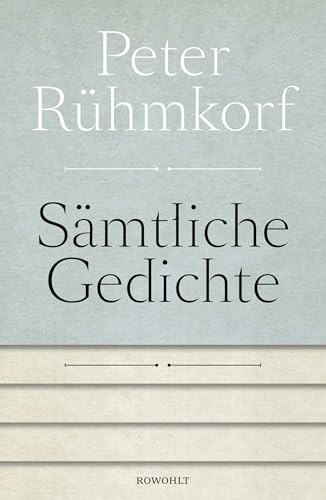 Sämtliche Gedichte 1956 - 2008: Mit einer Auswahl der Gedichte von 1947 - 1955 von Rowohlt Verlag GmbH