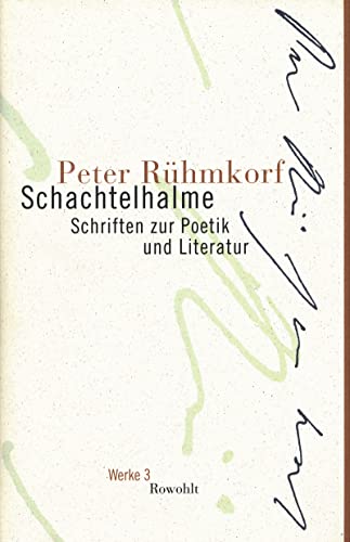 Schachtelhalme: Schriften zur Poetik und Literatur von Rowohlt Verlag GmbH