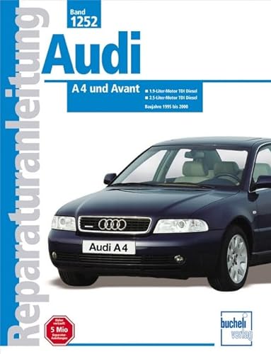 Audi A4 Diesel: 1,9- u. 2,5-Liter-TDI-Dieselmotoren m. Einspritzpumpe u. Einspritzung Pumpe/Düse (Reparaturanleitungen) von Bucheli