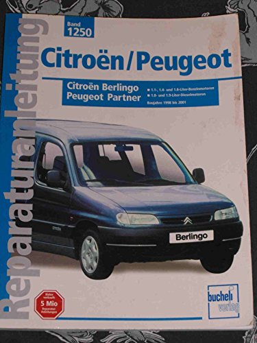Citroën Berlingo / Peugeot Partner: Baujahtr 1998-2001 (Reparaturanleitungen) von Bucheli Verlags AG